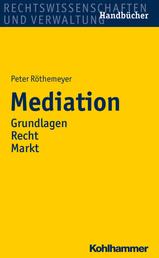 Mediation - Grundlagen/Recht/Markt