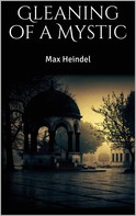 Max Heindel: Gleaning of a Mystic 