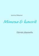Jasmina Ollikainen: Mimosa & kaverit 