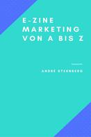 André Sternberg: Ezine-Marketing von A bis Z 