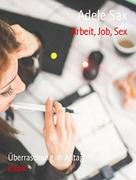 Adele Sax: Arbeit, Job, Sex 
