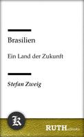 Stefan Zweig: Brasilien - Ein Land der Zukunft 
