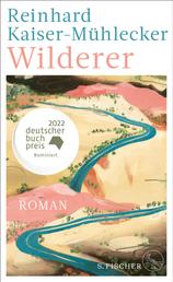 Wilderer - Roman | Ausgezeichnet mit dem Bayerischen Buchpreis 2022
