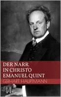Gerhart Hauptmann: Der Narr in Christo Emanuel Quint 