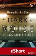 Margit Ruile: Dark Noise - Argos sieht alles ★★★★★