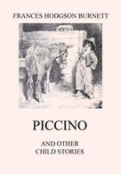 Frances Hodgson Burnett: Piccino (and other Child Stories) 