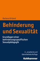 Behinderung und Sexualität - Grundlagen einer behinderungsspezifischen Sexualpädagogik
