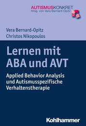 Lernen mit ABA und AVT - Applied Behavior Analysis und Autismusspezifische Verhaltenstherapie