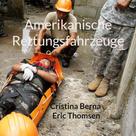 Cristina Berna: Amerikanische Rettungsfahrzeuge 