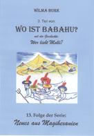 Wilma Burk: Wo ist Babahu? 3. Teil 