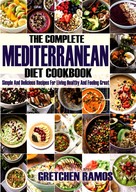 Gretchen Ramos: The Complete Mediterranean Diet Cookbook 
