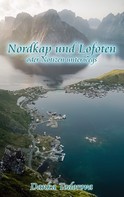 Danka Todorova: Nordkap und Lofoten oder Notizen unterwegs 