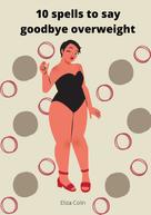 Eliza Colin: 10 spells to say goodbye overweight 