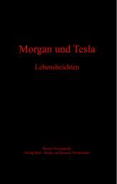 Morgan und Tesla - Lebensbeichten