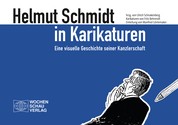 Helmut Schmidt in Karikaturen - Eine visuelle Geschichte der Kanzlerschaft