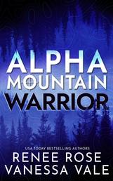 Alpha Mountain: Warrior - A Mountain Man Mercenary Romance