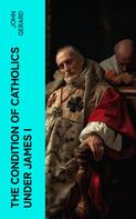 John Gerard: The Condition of Catholics Under James I 