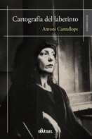 Antoni Cantallops: Cartografía del laberinto 