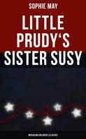 Sophie May: Little Prudy's Sister Susy (Musaicum Children's Classics) 