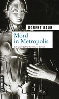 Robert Baur: Mord in Metropolis ★★★★