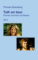Thomas Ebersberg: TuK on tour 