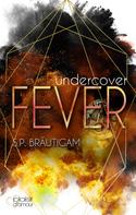 S.P. Bräutigam: Undercover: Fever ★★★★