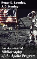 Roger D. Launius: An Annotated Bibliography of the Apollo Program 