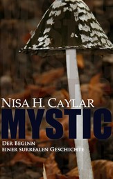 Mystic - Der Beginn einer surrealen Geschichte