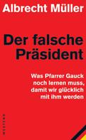 Albrecht Müller: Der falsche Präsident ★★★★★