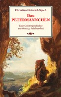 Christian Heinrich Spieß: Das Petermännchen - Eine Geistergeschichte aus dem 13. Jahrhundert 