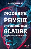 Albrecht Kellner: Moderne Physik und christlicher Glaube ★★★★★