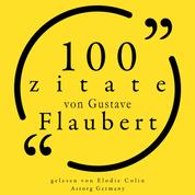100 Zitate von Gustave Flaubert - Sammlung 100 Zitate