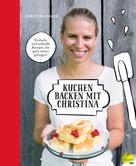 Christina Bauer: Kuchen backen mit Christina ★★★★