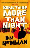 Kim Newman: Something More than Night 