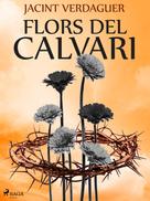 Jacint Verdaguer i Santaló: Flors del calvari 