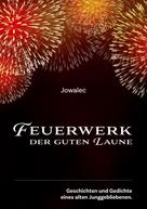 Josef W. Eckel: Feuerwerk der guten Laune 