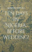 Ramona Onwuka: Ten days in Nigeria, before wedding! 