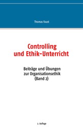 Controlling und Ethik-Unterricht - Beiträge und Übungen zur Organisationsethik (Band 2)