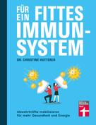 Dr. Christine Hutterer: Für ein fittes Immunsystem - Krankheiten vorbeugen mit Tipps und Anregungen zu gesunder Ernährung, Sport und Lebensweise ★★