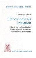 Christoph Hueck: Philosophie als Initiation 