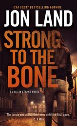 Strong to the Bone - A Caitlin Strong Novel
