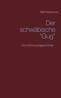 Ralf Häntzschel: Der schwäbische "Gug" 