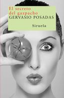 Gervasio Posadas: El secreto del gazpacho 