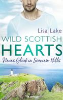 Lisa Lake: Wild Scottish Hearts – Neues Glück in Seaview Hills ★★★★