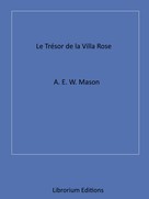 A.E.W. Mason: Le Trésor de la Villa rose 