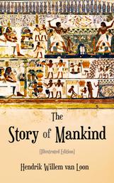 The Story of Mankind (Illustrated Edition) - History of the Human Civilization Retold for Children