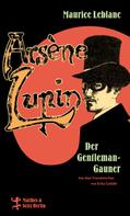 Maurice Leblanc: Arsène Lupin, der Gentleman-Gauner ★★★★