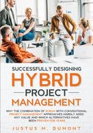 Justus M. Dumont: Successfully Designing Hybrid Project Management 