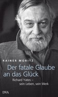 Rainer Moritz: Der fatale Glaube an das Glück ★