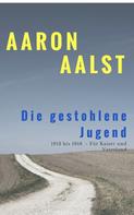 Aaron Aalst: Die gestohlene Jugend 